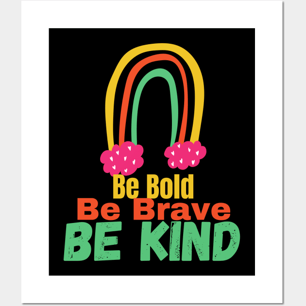 Be Bold Be Brave Be Kind Graphic Wall Art by Paradise Stitch